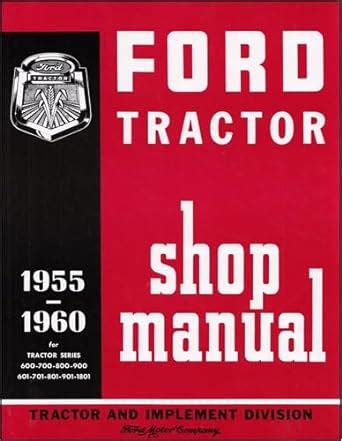 1955 1960 ford 600 thru 901 series tractor repair shop manual reprint. - Envision math common core pacing guide 4th grade.