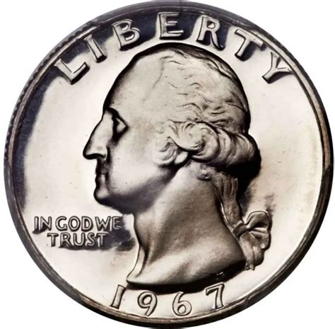 1967 quarter worth $35000. While most normal 1967 Washington quarters are only worth face value of $0.25 in circulated condition, there are some rare and valuable exceptions: For uncirculated common quarters, values range from $1 in MS63 up to $50 or more in MS67. Proof versions range from $4 in PR65 up to around $150 in grades like PR69 or PR70. 