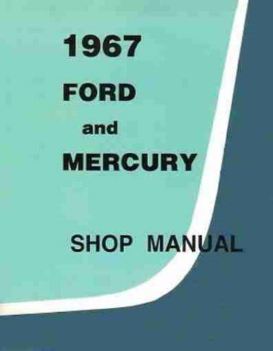 Read Online 1967 Ford Mercury Factory Repair Shop Service Manual Including Ford Custom 500 Galaxie 500 500 Xl Ltd 70 Litre And Station Wagon All Mercury Monterey Montclair Parklane Brougham Marquis Commuter And Colony Park 67 