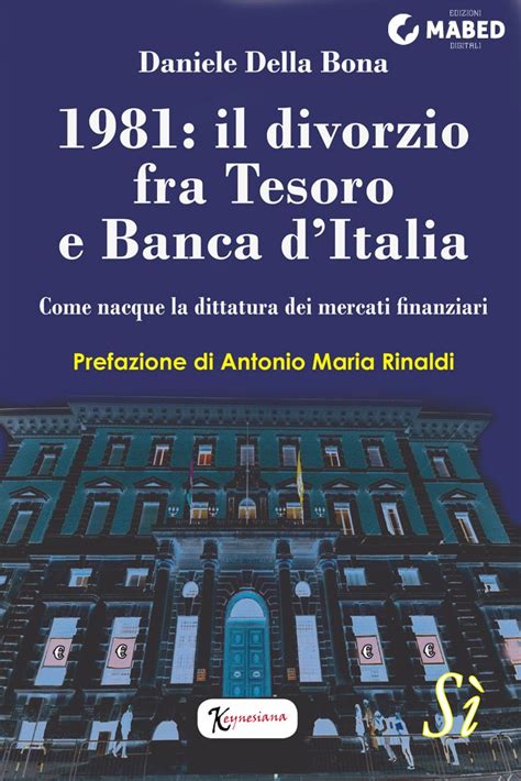 Read 1981 Il Divorzio Fra Tesoro E Banca Ditalia Come Nacque La Dittatura Dei Mercati Finanziari 