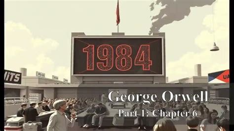 1984 Chapter 6 Summary