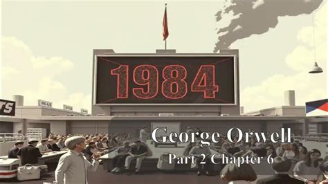 1984 Part 2 Chapter 6