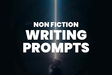 199 Creative Nonfiction Writing Prompts To Spark Your Nonfiction Writing Activities - Nonfiction Writing Activities