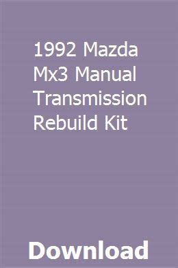 1992 mazda mx3 manual transmission rebuild kit. - Nissan sentra manual transmission oil change.