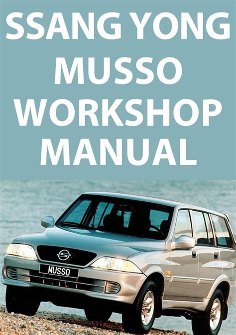1993 2005 ssangyong musso musso sports workshop repair service manual. - Rate book and manual for agents.