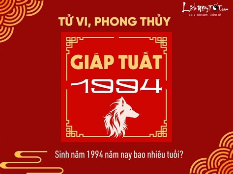 1994 tuổi gì | Tui Gip Tut 1994 thuc mnh g