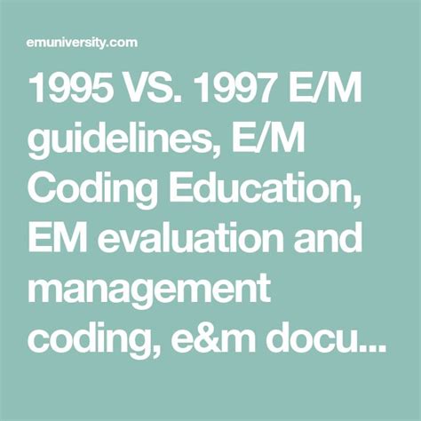 1995 VS. 1997 E/M guidelines, E/M Coding Education, EM evaluation and