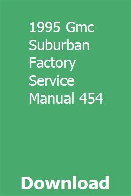 1995 gmc suburban factory service manual 454. - Vom kleinen häwelmann zur raupe nimmersatt.