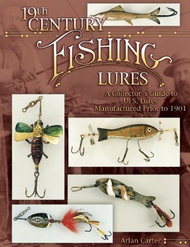 19th century fishing lures a collector s guide to u s lures manufactured prior to 1901. - Drie kapellen in de baronie van breda.