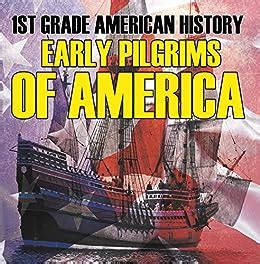 Download 1St Grade American History Early Pilgrims Of America First Grade Books Childrens American History Books By Baby Professor