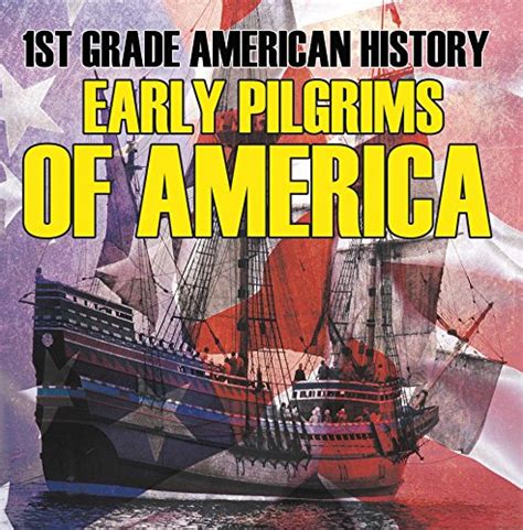 Download 1St Grade American History Early Pilgrims Of America First Grade Books Childrens American History Books 