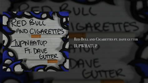 1upwhatup - Red Bull and Cigarettes ft. Dave Gutter - YouTube