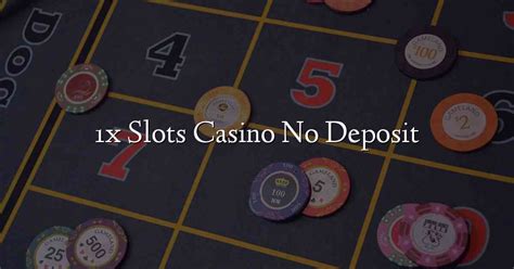 1x slots casino no deposit bonus ckbv