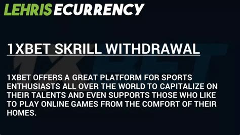 1xbet to skrill withdrawal charges