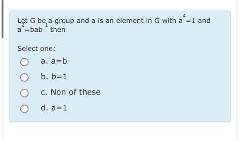 2 For Parts A D A Group G Is Given Together Chegg Com