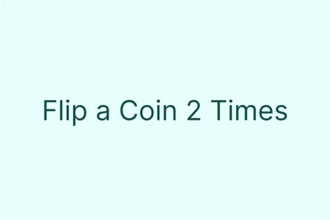 2 coin flip simulator.  Flip a coin multiple times with one click, quick and...