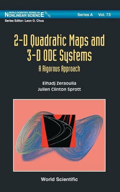 2 D Quadratic Maps And 3 D Ode Systems A Rigorous Approach World Scientific Series On Nonlinear Science Series A World Scientific Series On Nonlinear Science Series A