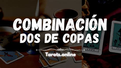 2 De Copas Combinaciones