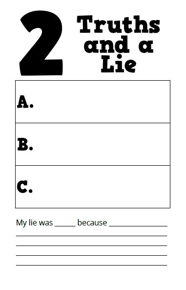 Two Truths and a Lie Worksheet. 3 Reviews. Homeschooling - Specific Resources Print and Do Creating. How does this resource excite and engage children's learning? Can you perform some bite-sized research and think of a lie imaginative and clever enough to fool people? Use this fun, no preparation resource today!