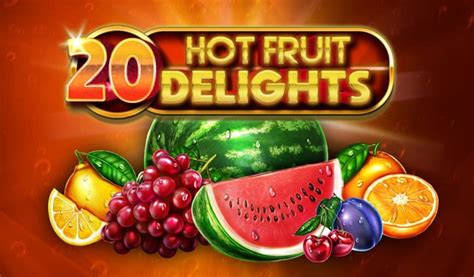 20 Hot Fruit Delights slot 