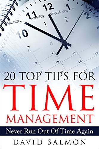 20 Top Tips For Time Management Never Run Out Of Time Again English Edition
