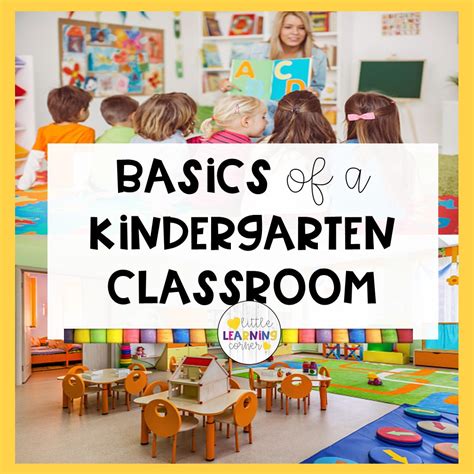 20 Basics Of A Kindergarten Classroom Little Learning Kindergarten Topics - Kindergarten Topics
