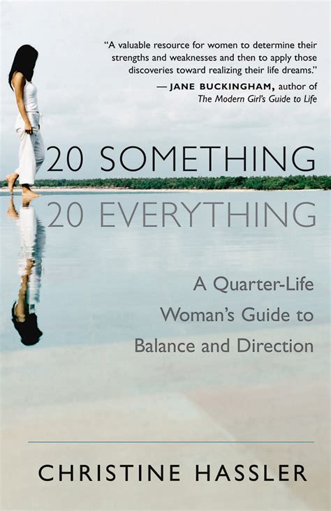 20 Something 20 Everything A Quarter Life Womans Guide To Balance And Direction