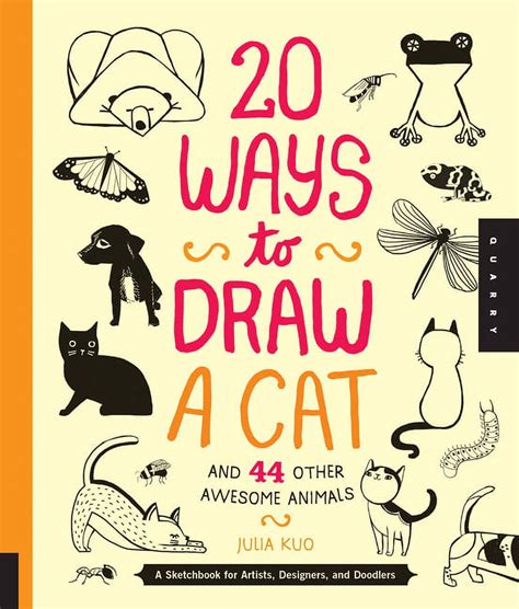 Full Download 20 Ways To Draw A Cat And 44 Other Awesome Animals A Sketchbook For Artists Designers And Doodlers 