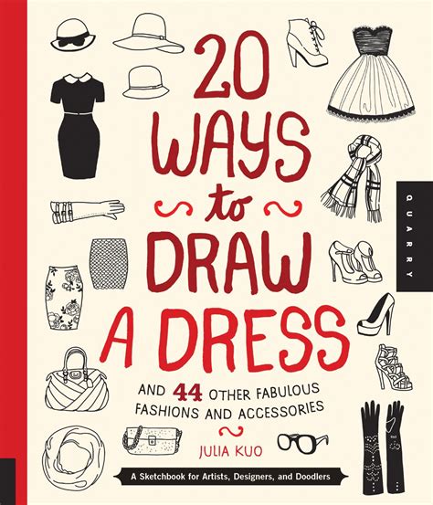 Read 20 Ways To Draw A Dress And 44 Other Fabulous Fashions And Accessories A Sketchbook For Artists Designers And Doodlers 