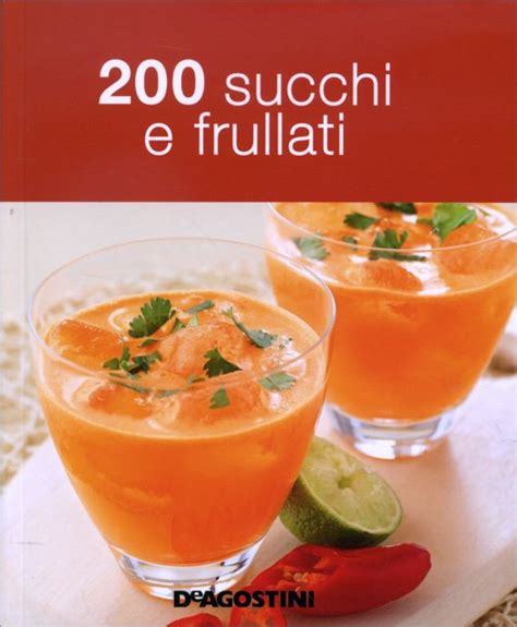 200 Succhi E Frullati
