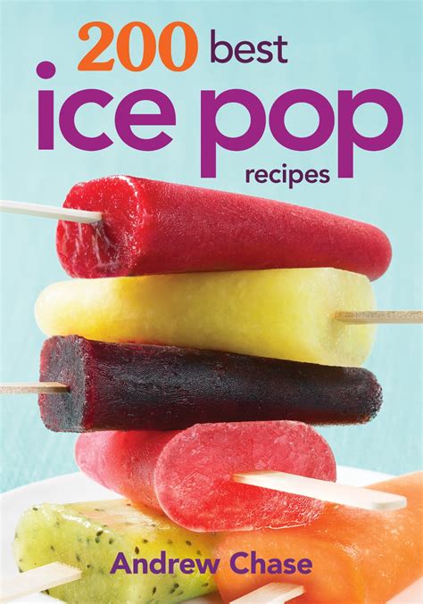 Read Online 200 Best Ice Pop Recipes 
