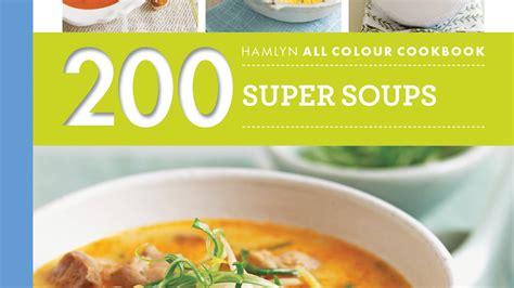 Read 200 Super Soups Hamlyn All Colour Cookbook Hamlyn All Colour Cookery 