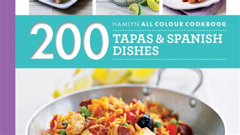 Read 200 Tapas Spanish Dishes Hamlyn All Colour Cookbook Hamlyn All Colour Cookery 