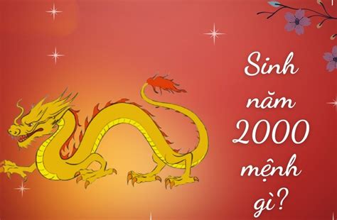 2000 tuổi con gì | Nam n tui Canh Thn sinh nm