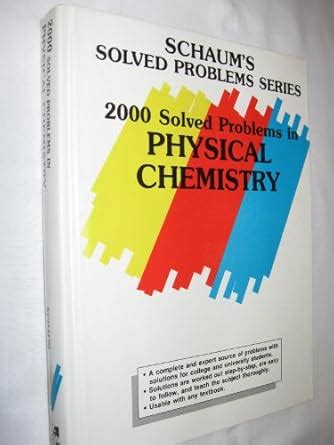 Read Online 2000 Solved Problems In Physical Chemistry Schaums Solved Problems Series 