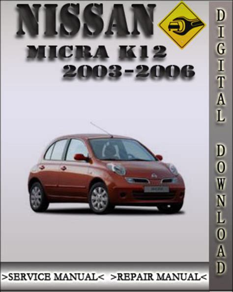 2003 2006 nissan micra factory service repair manual 2004 2005. - Scie à panneaux selco manuel des pièces.