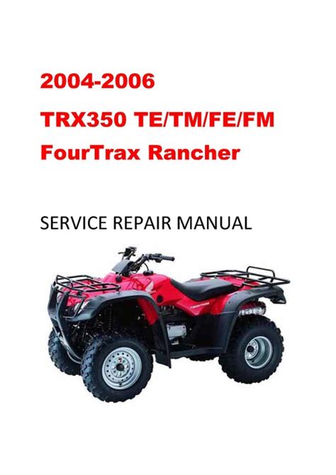 2004 2006 honda trx350 350 rancher te tm fe service manual. - Denso crdi diesel pump repair manual.
