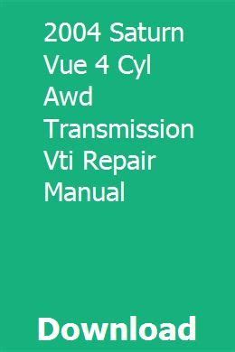 2004 saturn vue 4 cyl awd transmission vti repair manual. - Home bar building plans and manuals.