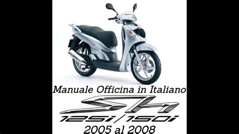 2005 2011 honda sh125i sh150i scooter officina manuale di servizio di riparazione in italiano. - Adivina quien se esconde/ guess who hides.