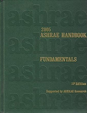 2005 ASHRAE HANDBOOK : Fundamentals : Inch-Pound Edition