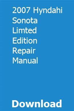 2007 hyndahi sonota limted edition repair manual. - Gestión de operaciones 11ª edición manual de soluciones de heizer.