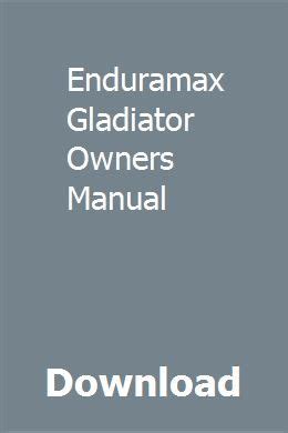 2008 enduramax gladiator 6371 owners manual. - Discovering geometry textbook answers chapter 8.
