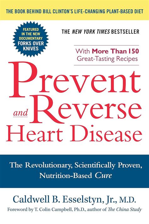 2008 Prevent And Reverse Heart Disease By Caldwell B Esselstyn Jr The Revolutionary Scientifically Proven Nutrition Based Cure Avery