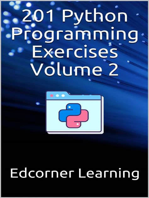 201 Python Programming Exercises For All Complete Python Concepts Covered With Python Exercises Become Pythonista Book 1