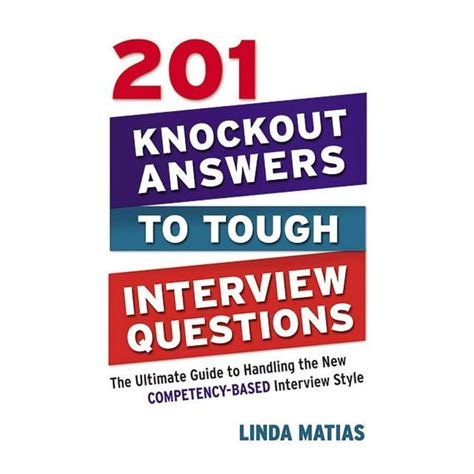 Read Online 201 Knockout Answers To Tough Interview Questions The Ultimate Guide To Handling The New Competency Based Interview Style 