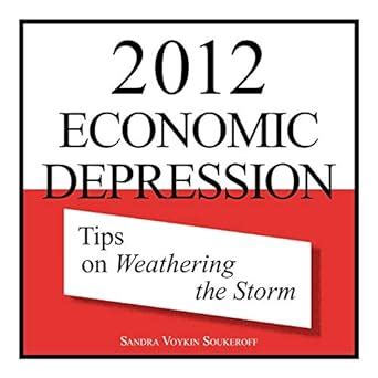 2012 Economic Depression Tips on Weathering the Storm