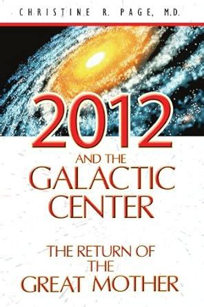 Full Download 2012 And The Galactic Center The Return Of The Great Mother 