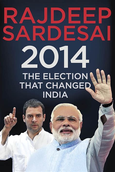 2014 The Election That Changed India Kindle Edition Rajdeep Sardesai