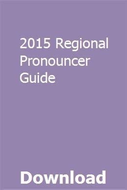 Download 2014 Regional Pronouncer Guide 