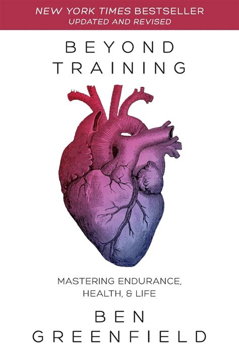 2015 Beyond Training By Ben Greenfield Mastering Endurance Health Amp Life Ben Greenfield